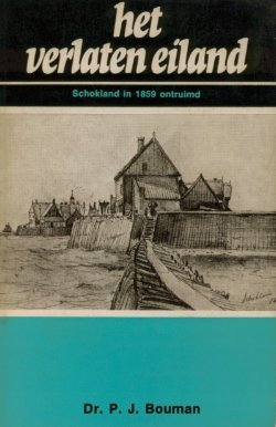 Het verlaten eiland. Schokland in 1859 ontruimd. (Paperback)