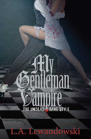 My Gentleman Vampire: The Undead Have Style