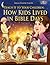 Teach it to Your Children: How Kids Lived in Bible Days