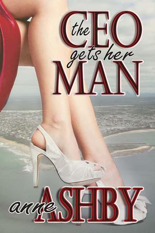 The CEO Gets Her Man (Kindle Edition)