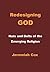 Redesigning God: Nuts and Bolts of the Emerging Religion
