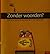 Zonder Woorden? Een geschiedenis van België in spotprenten by Paul Van Damme