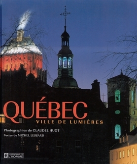 Québec : Ville de lumieres