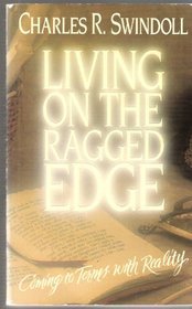 Living on the Ragged Edge: Comming to Terms with Reality