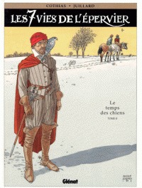 Les 7 Vies de l'Épervier, Tome 2: Le temps des chiens