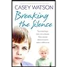 Breaking the Silence by Casey Watson