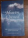 Heaven Opened: Th...