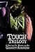 Touch Trilogy (Touch Trilog...