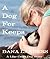 A Dog For Keeps by Dana Landers