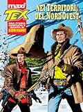 Maxi Tex n. 5: Nei territori del Nordovest