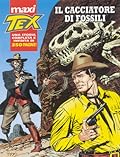 Maxi Tex n. 2: Il cacciatore di fossili