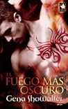 El fuego más oscuro by Gena Showalter