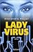 Lady virus: Roman (French Edition)