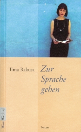 Zur Sprache gehen. Dresdner Chamisso-Poetikvorlesungen 2005