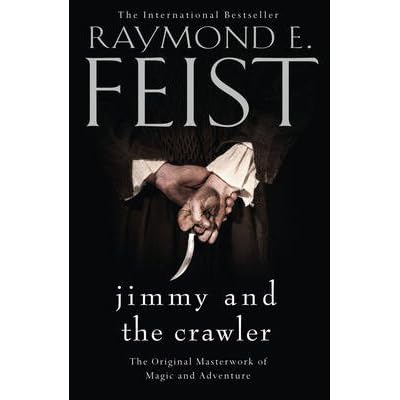 Jimmy And The Crawler By Raymond E Feist