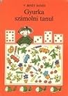 Gyurka számolni tanul Gyurka számolni tanul