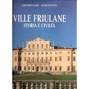Ville friulane: Storia e civiltà