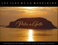 Les Îles de la Madeleine : perles du golfe (Hardcover)