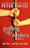 Pulling up Stakes 2 by Peter David