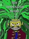 Ten Thousand Heroes Ten Thousand Heroes