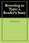 Reverting to Type by Alan Jacobs