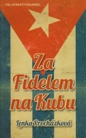 Za Fidelem na Kubu