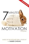 7 Minutes Motivation: The Book