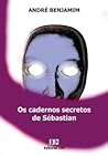 Os Cadernos Secretos de Sébastian by André Benjamim