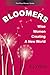 The Bloomers Wise Women Creating a New World