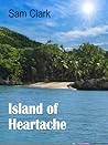 Island of Heartache by Sam  Clark