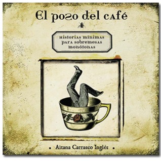 El poso del café. Historias mínimas para sobremesas monótonas