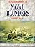 The Guinness Book Of Naval Blunders by Geoffrey Regan