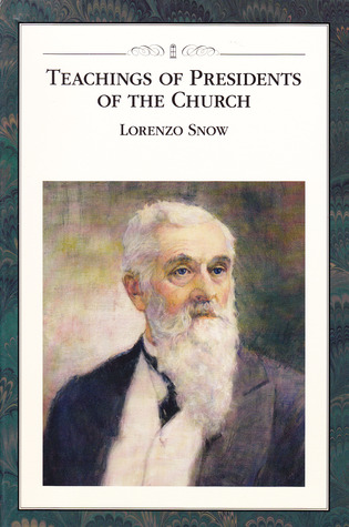Teachings of Presidents of the Church: Lorenzo Snow