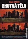 Chutná těla by Isaac Marion