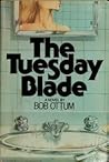 The Tuesday Blade by Bob Ottum