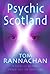 Psychic Scotland: A Journey to the Other Side of Scotland