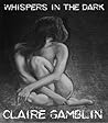 Whispers In The Dark by Claire Gamblin