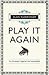 Play It Again: An Amateur Against the Impossible