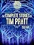 The Complete Stories of Tim Pratt (So Far)