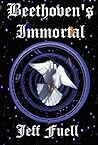 Beethoven's Immortal by Jeff Fuell