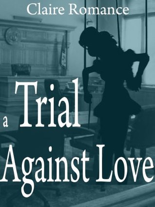 A Trial Against Love (The Adventures of Talya Gilmore)