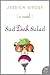 Sad Desk Salad by Jessica Grose