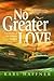 No Greater Love by Karl Haffner