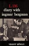 L136, diary with Ingmar Bergman