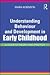 Understanding Behaviour and Development in Early Childhood: A Guide to Theory and Practice