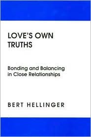 Love's Own Truths: Bonding and Balancing in Close Relationships
