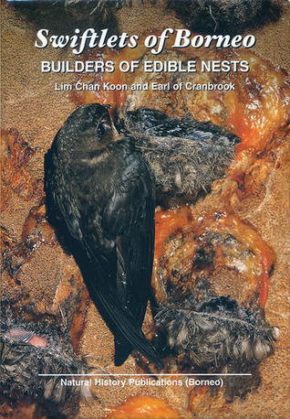 Swiftlets of Borneo: Builders of Edible Nests (Hardcover)