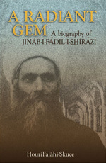 A Radiant Gem: A Biography of Jinab-i Fadil-i Shirazi