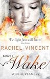 Before I Wake by Rachel Vincent Before I Wake by Rachel Vincent