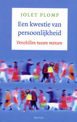 Een kwestie van persoonlijkheid : verschillen tussen mensen